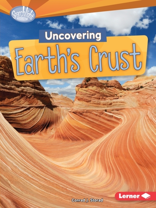 Title details for Uncovering Earth's Crust by Conrad J. Storad - Available